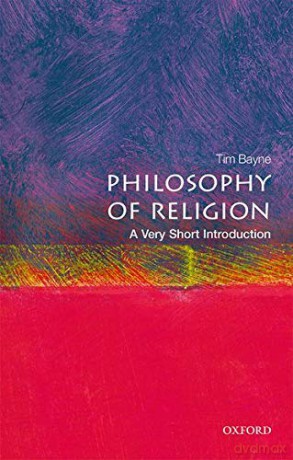 Philosophy of Religion: A Very Short Introduction (Very Short Introductions) - Tim Bayne [KSIĄŻKA]