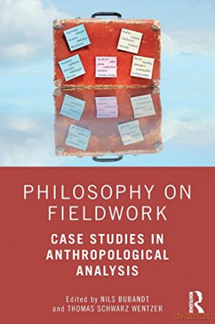 Philosophy on Fieldwork: Case Studies in Anthropological Analysis - Nils Bubandt [KSIĄŻKA]