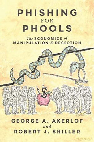 Phishing for Phools: The Economics of Manipulation and Deception - George A. Akerlof [KSIĄŻKA]