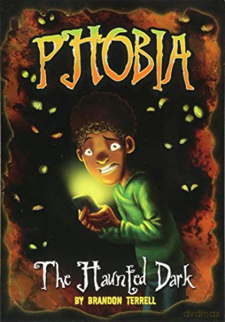 Phobia: The Haunted Dark: A Tale of Terror - Brandon Terrell [KSIĄŻKA]