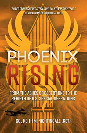 Phoenix Rising: The Iran Hostage Crisis and the Rebirth of Modern U.S. Special Operations - Keith Nightingale [KSIĄŻKA]