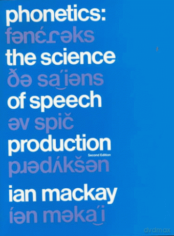 Phonetics: The Science of Speech Production - Ian R. A. MacKay [KSIĄŻKA]