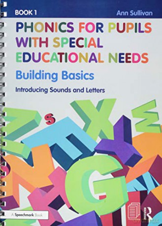 Phonics for Pupils with Special Educational Needs Book 1: Building Basics: Introducing Sounds and Letters - Ann Sullivan [KSIĄŻKA]