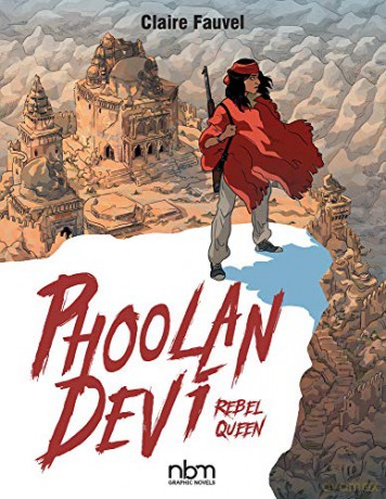 Phoolan Devi: Rebel Queen (NBM Comics Biographies) - Claire Fauvel [KSIĄŻKA]
