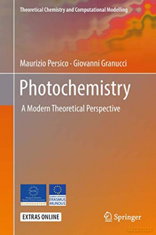 Photochemistry: A Modern Theoretical Perspective (Theoretical Chemistry and Computational Modelling) - Giovanni Granucci [KSIĄŻKA]