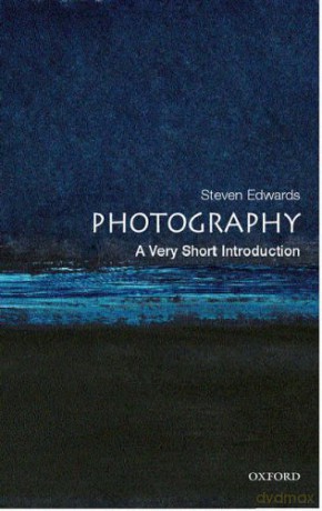 Photography: A Very Short Introduction (Very Short Introductions) - Steve Edwards [KSIĄŻKA]