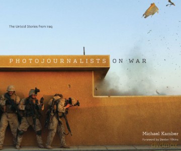 Photojournalists on War: The Untold Stories from Iraq - Michael Kamber [KSIĄŻKA]