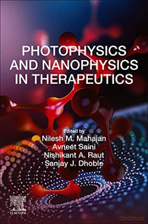 Photophysics and Nanophysics in Therapeutics - Nilesh M. Mahajan [KSIĄŻKA]