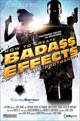 Photoshop Tricks for Designers: How to Create Bada$$ Effects in Photoshop - Corey Barker [KSIĄŻKA]