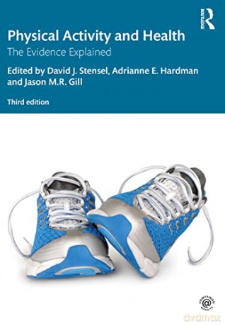 Physical Activity and Health: The Evidence Explained - David J. Stensel [KSIĄŻKA]