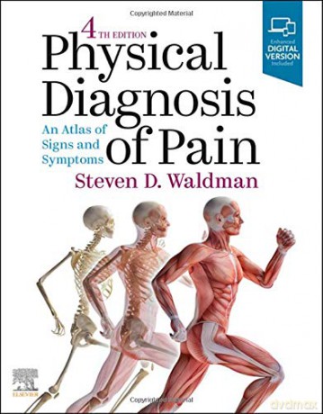 Physical Diagnosis of Pain: An Atlas of Signs and Symptoms - Steven D. Waldman MD JD [KSIĄŻKA]