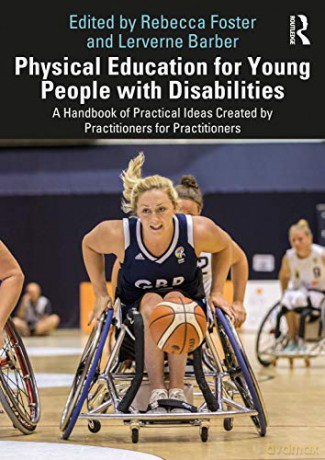 Physical Education for Young People with Disabilities: A Handbook of Practical Ideas Created by Practitioners for Practitioners - Rebecca Foster [KSIĄŻKA]