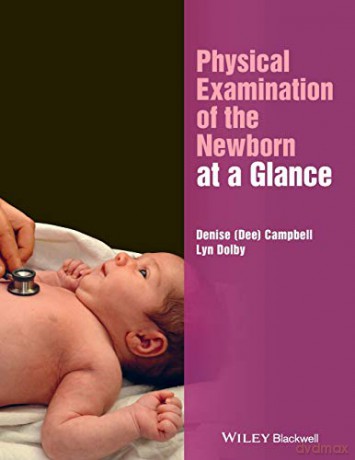 Physical Examination of the Newborn at a Glance (At a Glance (Nursing and Healthcare)) - Denise Campbell [KSIĄŻKA]