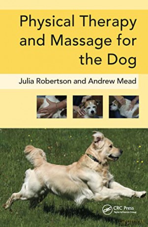 Physical Therapy and Massage for the Dog - Julia Robertson [KSIĄŻKA]
