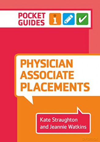 Physician Associate Placements: A pocket guide - Kate Straughton [KSIĄŻKA]