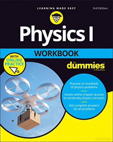 Physics I Workbook For Dummies with Online Practice - The Experts at Dummies [KSIĄŻKA]