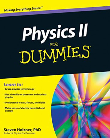 Physics II For Dummies - Steven Holzner [KSIĄŻKA]