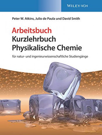 Physikalische Chemie: für natur- und ingenieurwissenschaftliche Studiengänge. Arbeitsbuch: für natur- und ingenieurwissenschaftliche Studiengänge. Arbeitsbuch - David Smith [KSIĄŻKA]