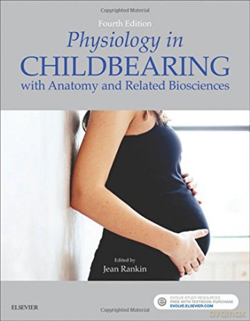 Physiology in Childbearing: with Anatomy and Related Biosciences, 4e - Jean Rankin BSc(Hons) MSc PhD PGCE RN RMRGN RSCN [KSIĄŻKA]