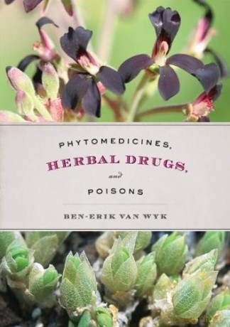 Phytomedicines, Herbal Drugs, and Poisons - Ben-Erik van Wyk [KSIĄŻKA]