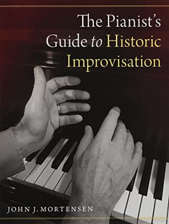 Pianist's Guide to Historic Improvisation - John J. Mortensen [KSIĄŻKA]