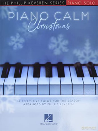 Piano Calm Christmas, 15 Reflective Solos for the Season - Phillip Keveren [KSIĄŻKA]