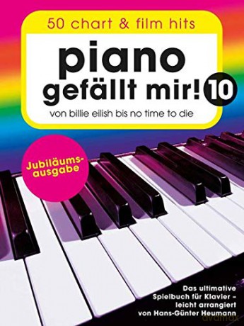 Piano GefaLlt Mir! 10 - 50 Chart Und Film Hits: Von Billie Eilish Bis No Time to Die - JubilaUmsausgabe: Von Billie Eilish bis No Time To Die - Das ultimative Spielbuch für Klavier - Han-Günter Heumann [KSIĄŻKA]