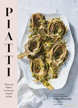 Piatti: Plates and platters for sharing, inspired by Italy - Stacy Adimando [KSIĄŻKA]