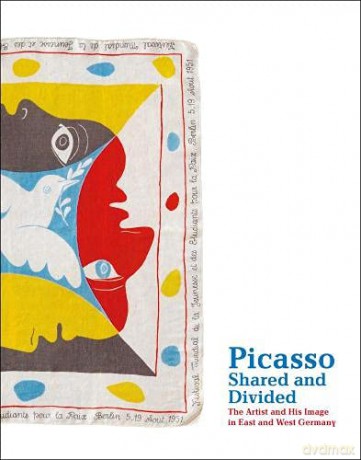 Picasso, Shared and Divided: The Artist and His Image in East and West Germany - Pablo Picasso [KSIĄŻKA]