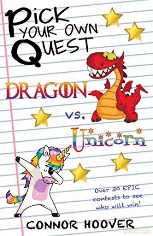 Pick Your Own Quest: Dragon vs. Unicorn: 6 - Connor Hoover [KSIĄŻKA]