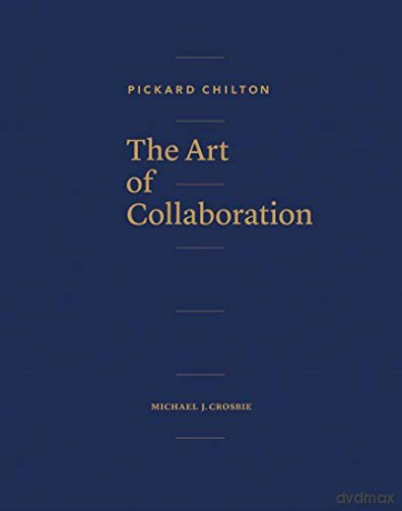 Pickard Chilton: The Art of Collaboration - Pickard Chilton [KSIĄŻKA]