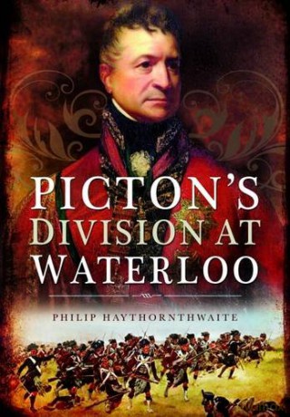 Picton's Division at Waterloo - Philip Hawthornthwaite [KSIĄŻKA]