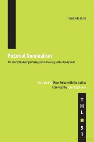 Pictorial Nominalism: On Marcel Duchamp's Passage from Painting to the Readymade: 51 (Theory and History of Literature) - Thierry De Duve [KSIĄŻKA]