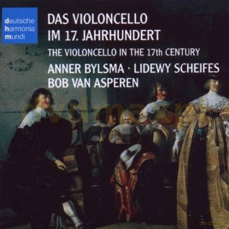 Anner Bylsma: Das Violoncello Im 17. Jahrhundert [CD]