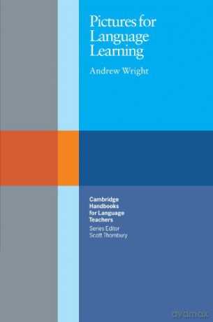 Pictures for Language Learning (Cambridge Handbooks for Language Teachers) - Andrew Wright [KSIĄŻKA]