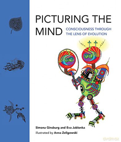 Picturing the Mind: Consciousness Through the Lens of Evolution - Simona Ginsburg [KSIĄŻKA]