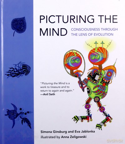 Picturing the Mind: Consciousness Through the Lens of Evolution - Simona Ginsburg [KSIĄŻKA]
