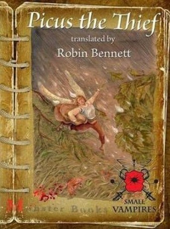 Picus the Thief (Picus the Thief: Small Vampires) - Robin Bennett [KSIĄŻKA]