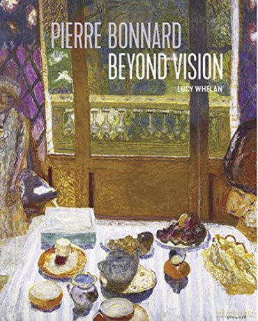 Pierre Bonnard Beyond Vision - Lucy Whelan [KSIĄŻKA]