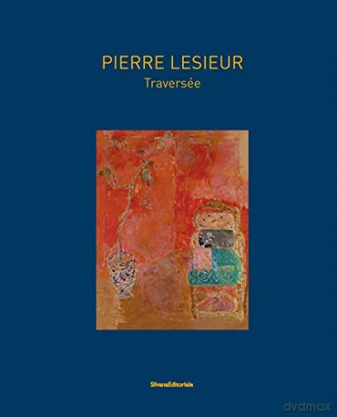Pierre Lesieur: Catalogue raisonné: Catalogue raisonne - Edited by Sarah Lesieur [KSIĄŻKA]