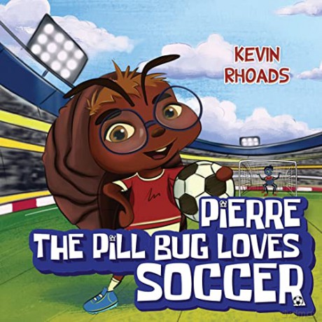 Pierre the Pill Bug Loves Soccer - Kevin Rhoads [KSIĄŻKA]
