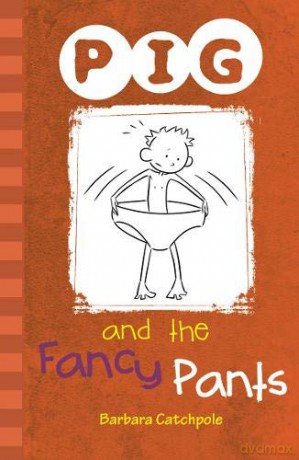 PIG and the Fancy Pants: Set 1 - Barbara Catchpole [KSIĄŻKA]