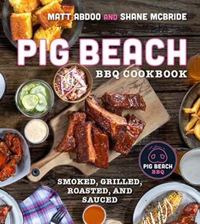 Pig Beach BBQ Cookbook: Smoked, Grilled, Roasted, and Sauced - Matt Abdoo [KSIĄŻKA]