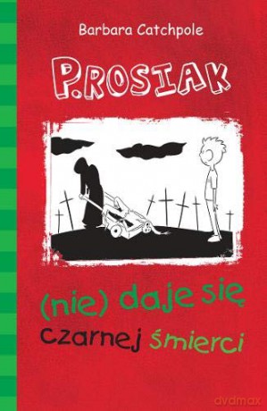 PIG gets the Black Death (nearly) (Polish): Set 1 - Catchpole Barbara [KSIĄŻKA]