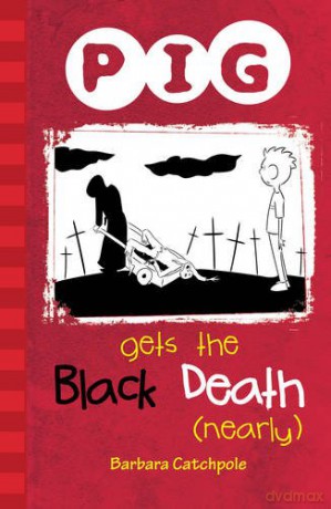 PIG Gets the Black Death (nearly): Set 1 - Catchpole Barbara [KSIĄŻKA]