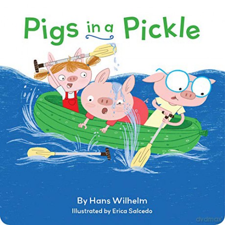 Pigs in a Pickle: 1 - Hans Wilhelm [KSIĄŻKA]