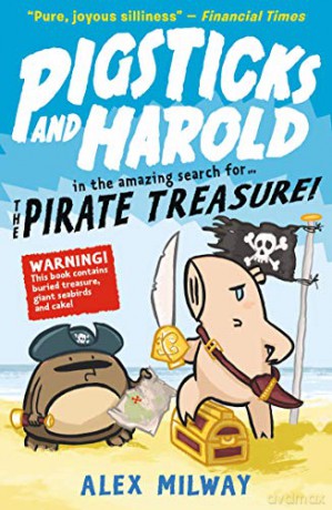 Pigsticks and Harold and the Pirate Treasure: 1 - Alex Milway [KSIĄŻKA]