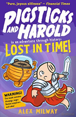 Pigsticks and Harold Lost in Time!: 1 - Alex Milway [KSIĄŻKA]