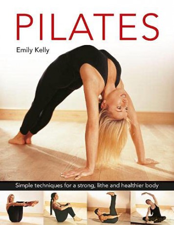 Pilates: Simple techniques for a strong, lithe and healthier body - Emily [KSIĄŻKA]