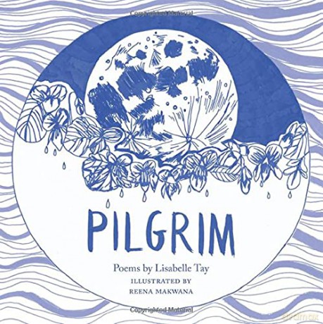 Pilgrim - Lisabelle Tay and illustrated by Reena Makwana [KSIĄŻKA]